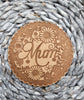 Wooden Mum  Coaster,  Mothersday Gift  thinking of you, coaster, Coaster token encouragement gift