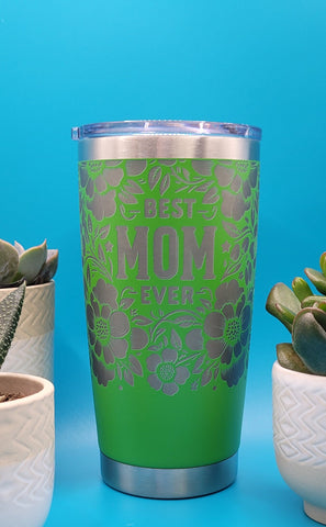 Best Mom Ever Laser Engraved Custom Seamless 20oz Double Wall Insulated Tumbler Travel mug, Gift for mom