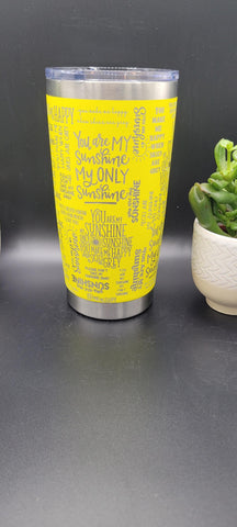 You are my Sunshine mug Laser Engraved 20oz Double Wall Insulated Tumbler Travel mug,Seamless Tumbler ,Gift for daughter, niece, Friend