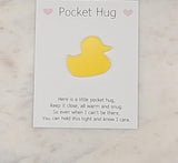 Duck Pocket hug token love gift thinking of you  little pocket hug, pick me up pocket hug token Acrylic - 35 colours