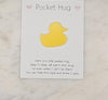 Duck Pocket hug token love gift thinking of you  little pocket hug, pick me up pocket hug token Acrylic - 35 colours