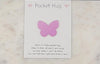 Butterfly Pocket hug token love gift thinking of you  little pocket hug, pick me up pocket hug token Acrylic - 35 colours
