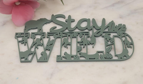 Stay Wild African Safari Plaque  Kids Bedroom Wall or Door Hanger, Nursery Decor, Custom Acrylic or Wood Sign