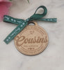 Cousin Homemade Wooden Christmas Bauble  Personalized Ornament, Rustic Holiday Tree Decoration, Engraved Gift, Eco Friendly Xmas Decor