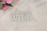 Stay Wild African Safari Plaque  Kids Bedroom Wall or Door Hanger, Nursery Decor, Custom Acrylic or Wood Sign